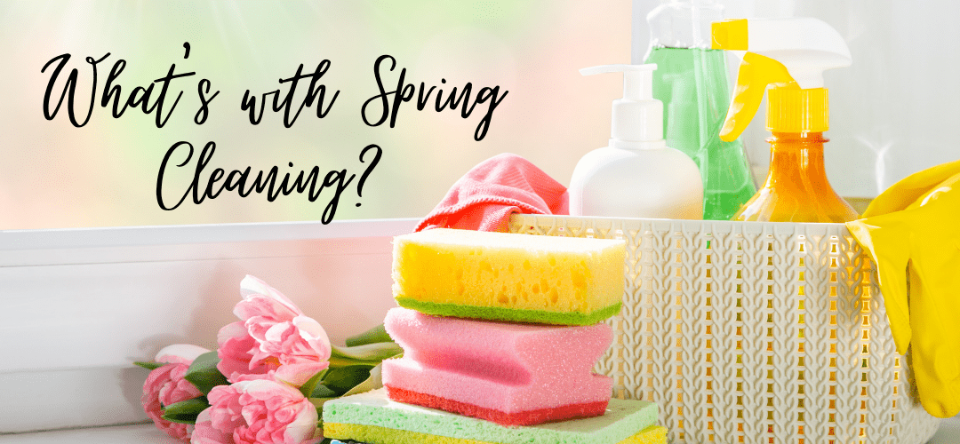 Spring Cleaning, do we need to do it?