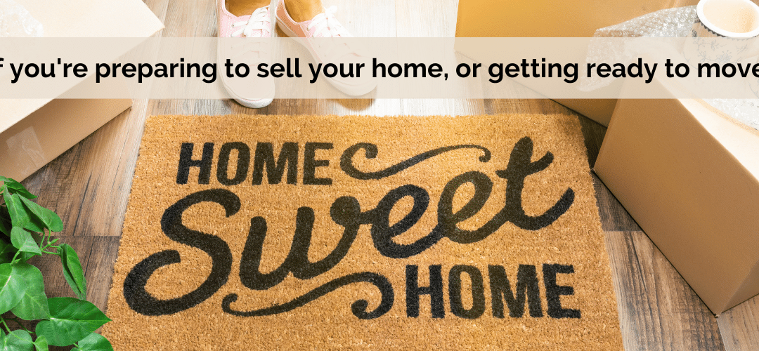 Advice on Preparing to Sell Your Home and Moving