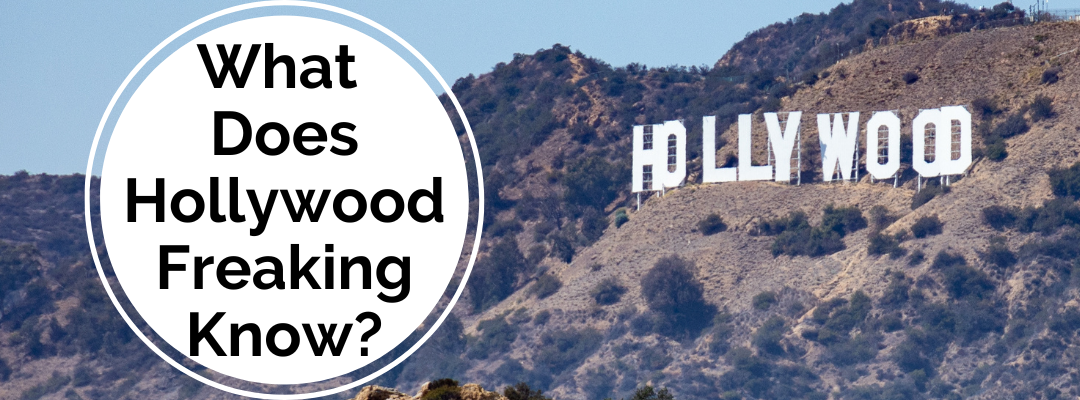What Does Hollywood Freaking Know?