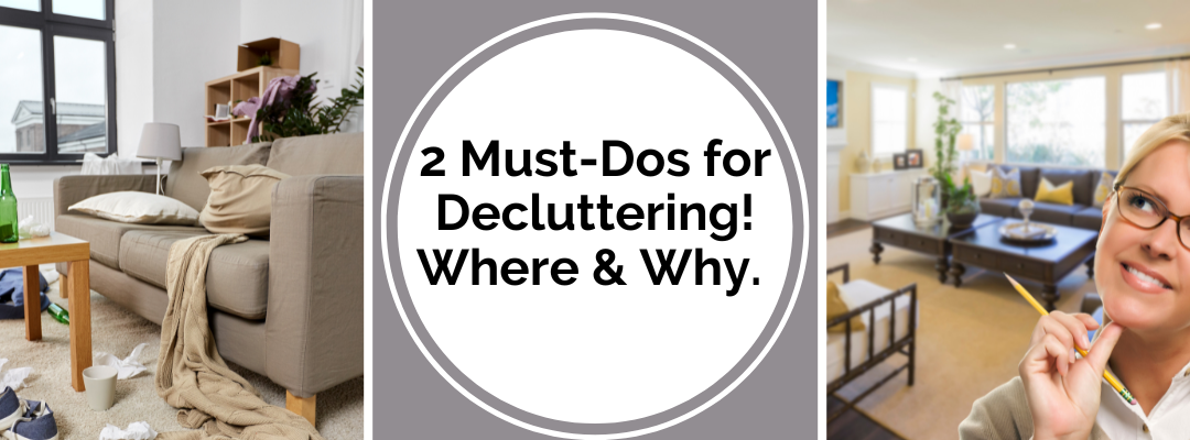 2 Decluttering Must-Dos! Where to Start? And How to Keep Going!